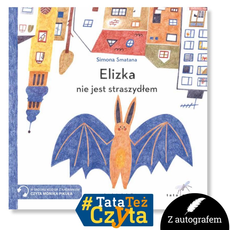 Elizka nie jest straszydłem. Ilustrowana książka dla dzieci o akceptacji i inności, z garścią informacji o nietoperzach autorstwa Simony Smatany. Idealna dla przedszkolaków. Książka z autografem autorki.
