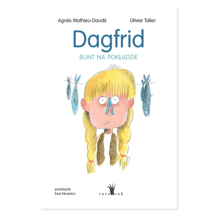 Dagfrid. Bunt na pokładzie. Druga, pełna humoru opowieść z serii o buntowniczej, wikińskiej dziewczynce Dagfrid.